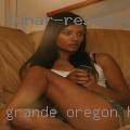 Grande, Oregon horny women