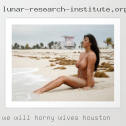 We will horny wives Houston not play separate.
